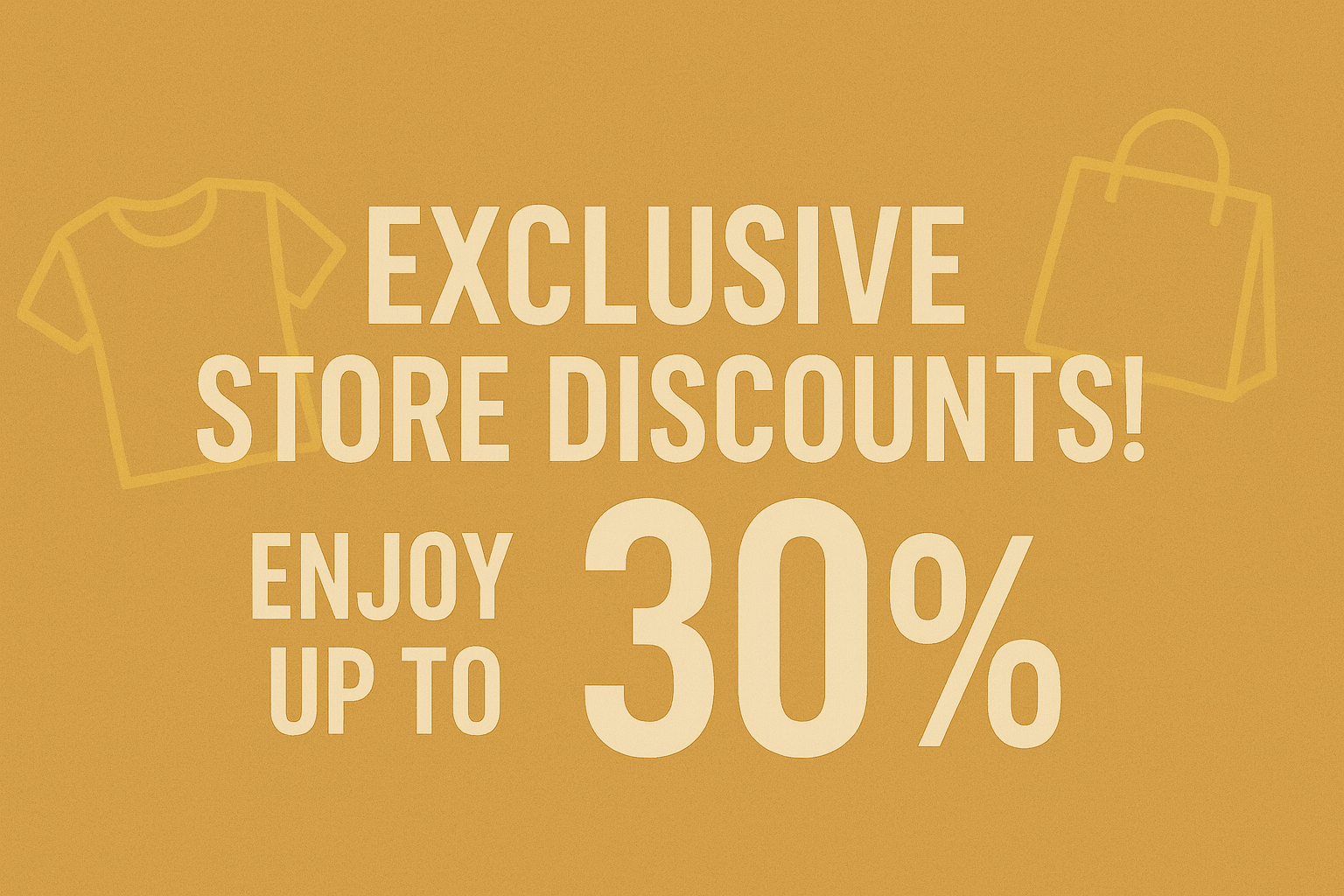 Exclusive Store Discounts!