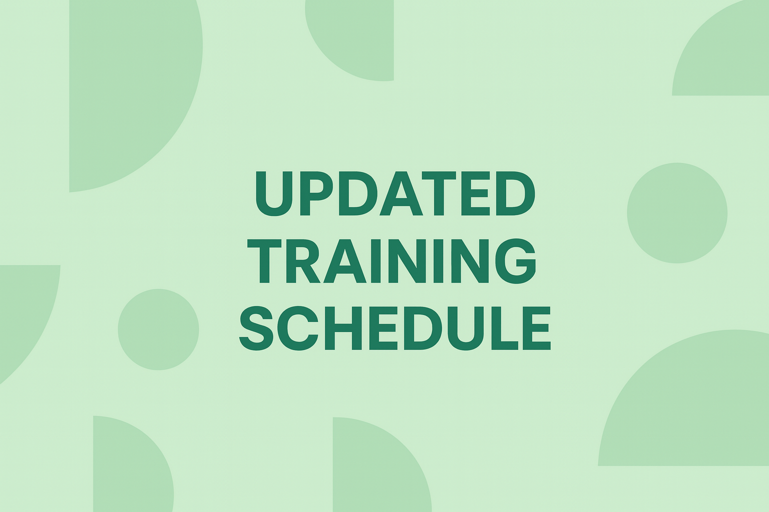Updated Training Schedule